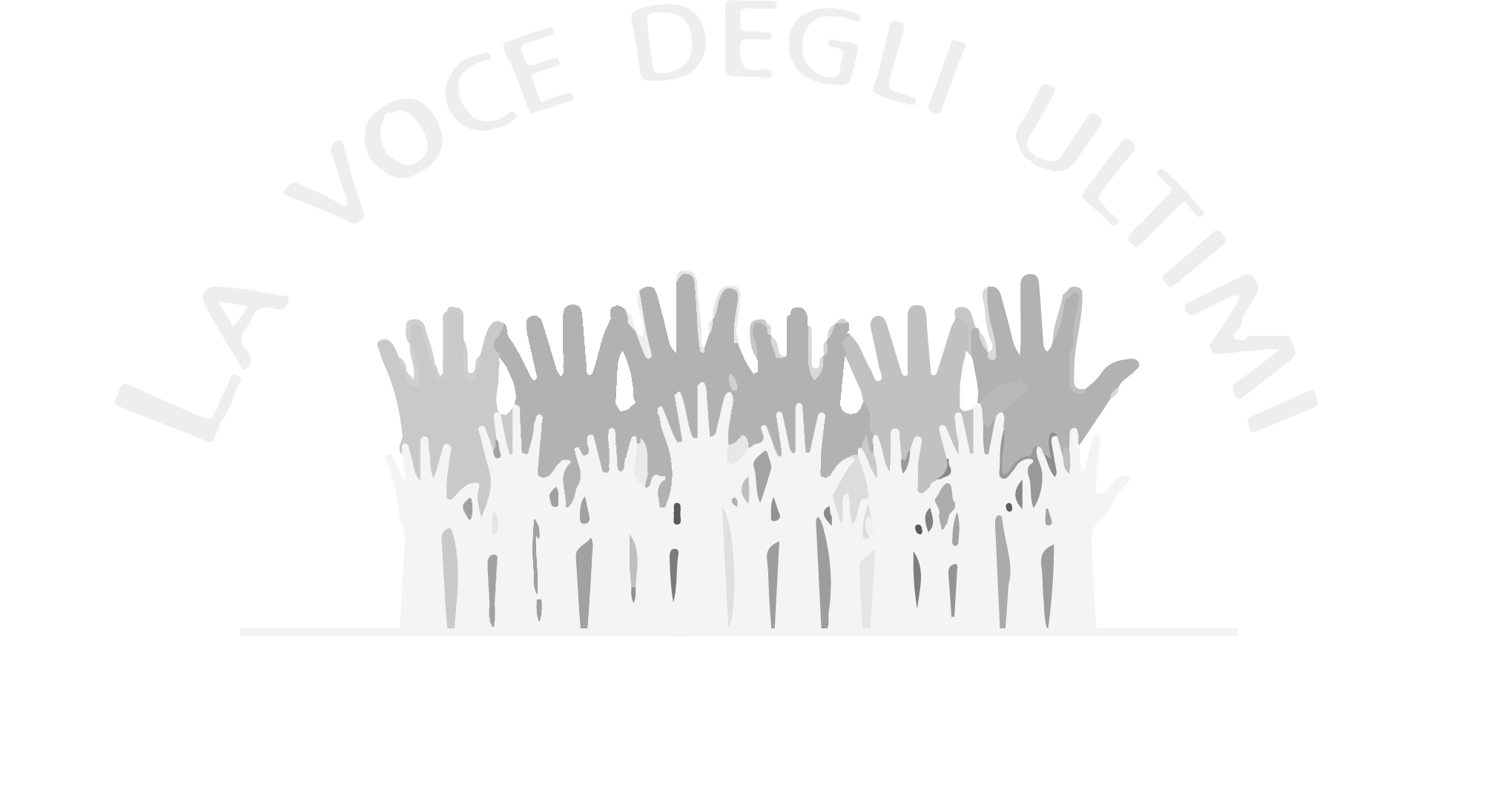 LA VOCE DEGLI ULTIMI